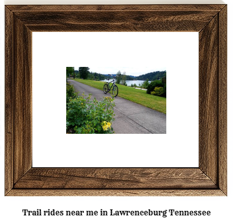 trail rides near me in Lawrenceburg, Tennessee